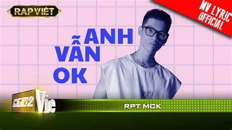 Rap Việt – Anh Vẫn OK Lyrics .